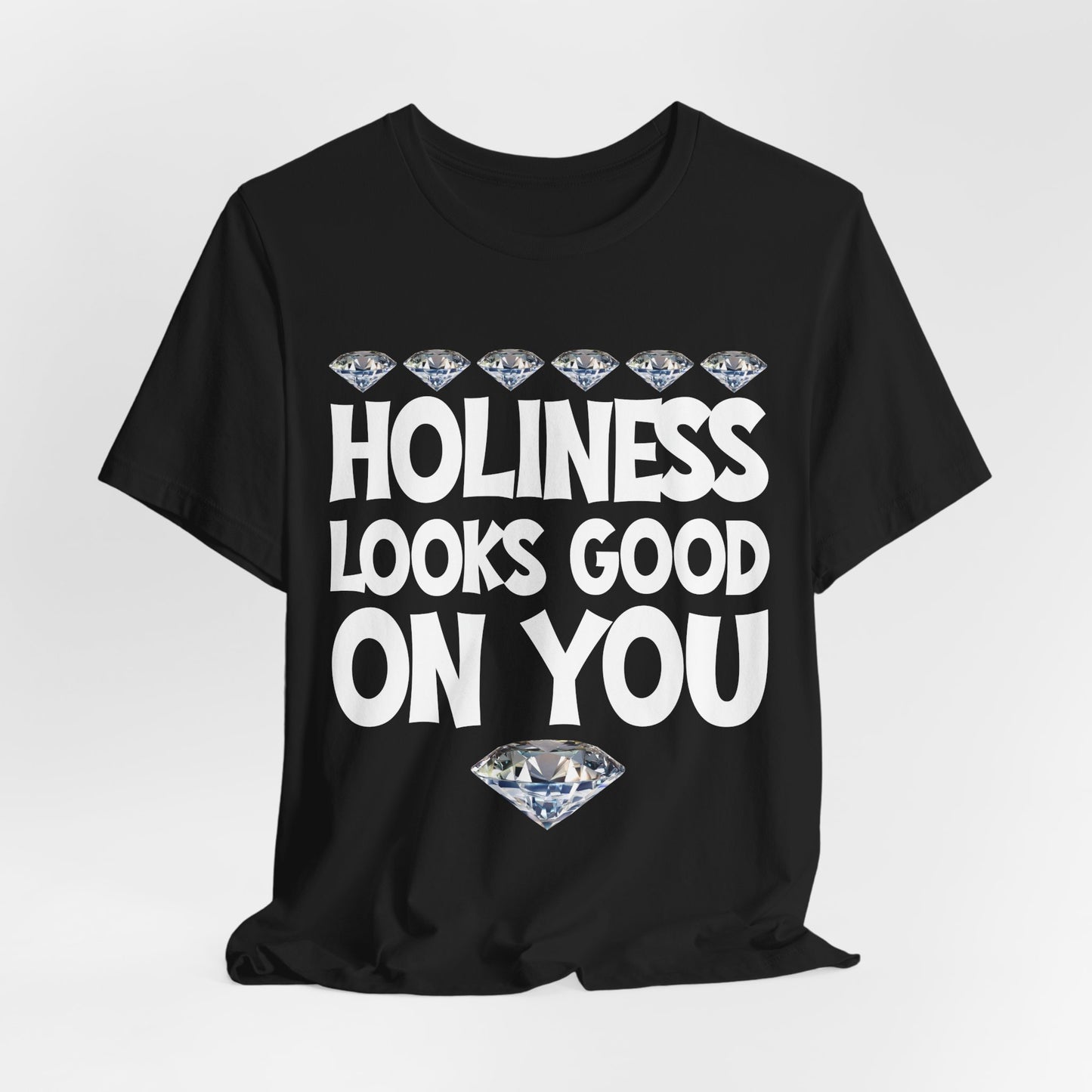 Holiness Looks Good On You T-Shirt — Christian Faith Graphic Tee