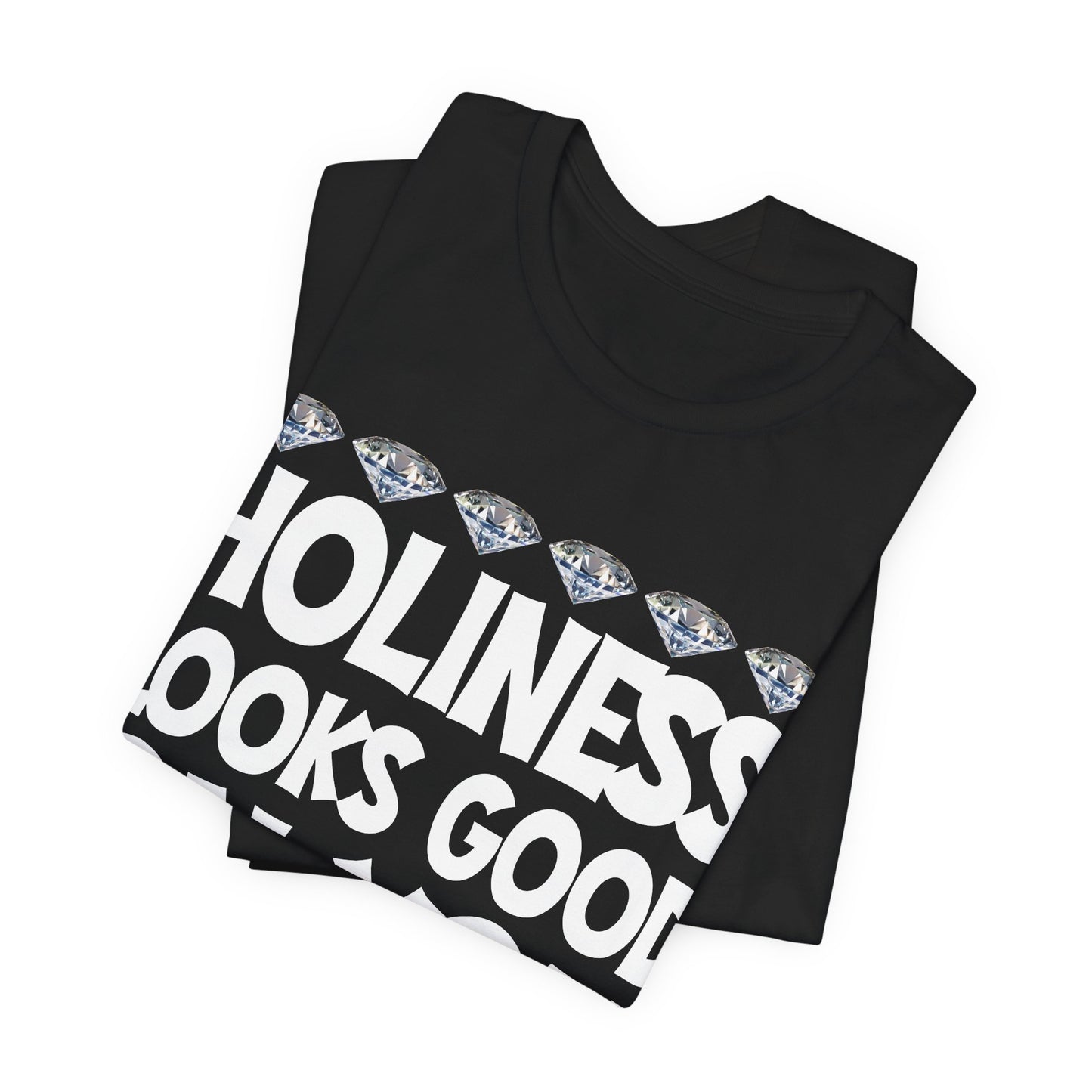 Holiness Looks Good On You T-Shirt — Christian Faith Graphic Tee